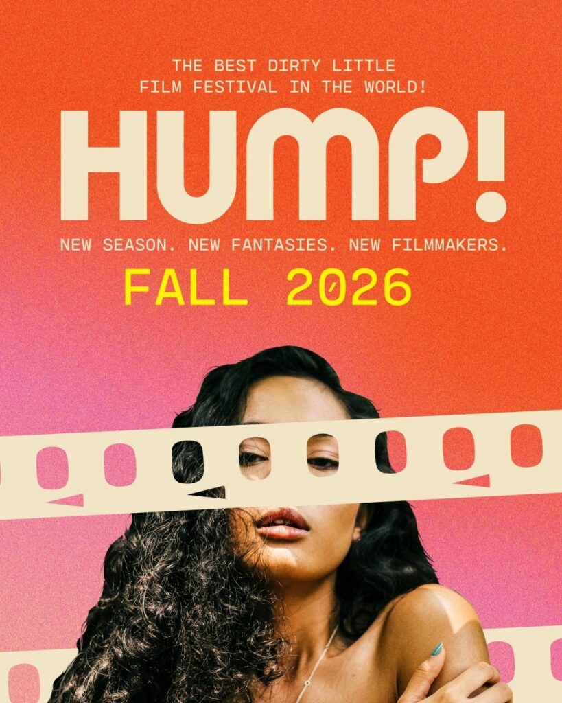 HUMP! Film Festival: Fall 2026 — 6 PM