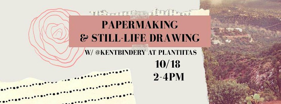 Papermaking & Still-Life Drawing