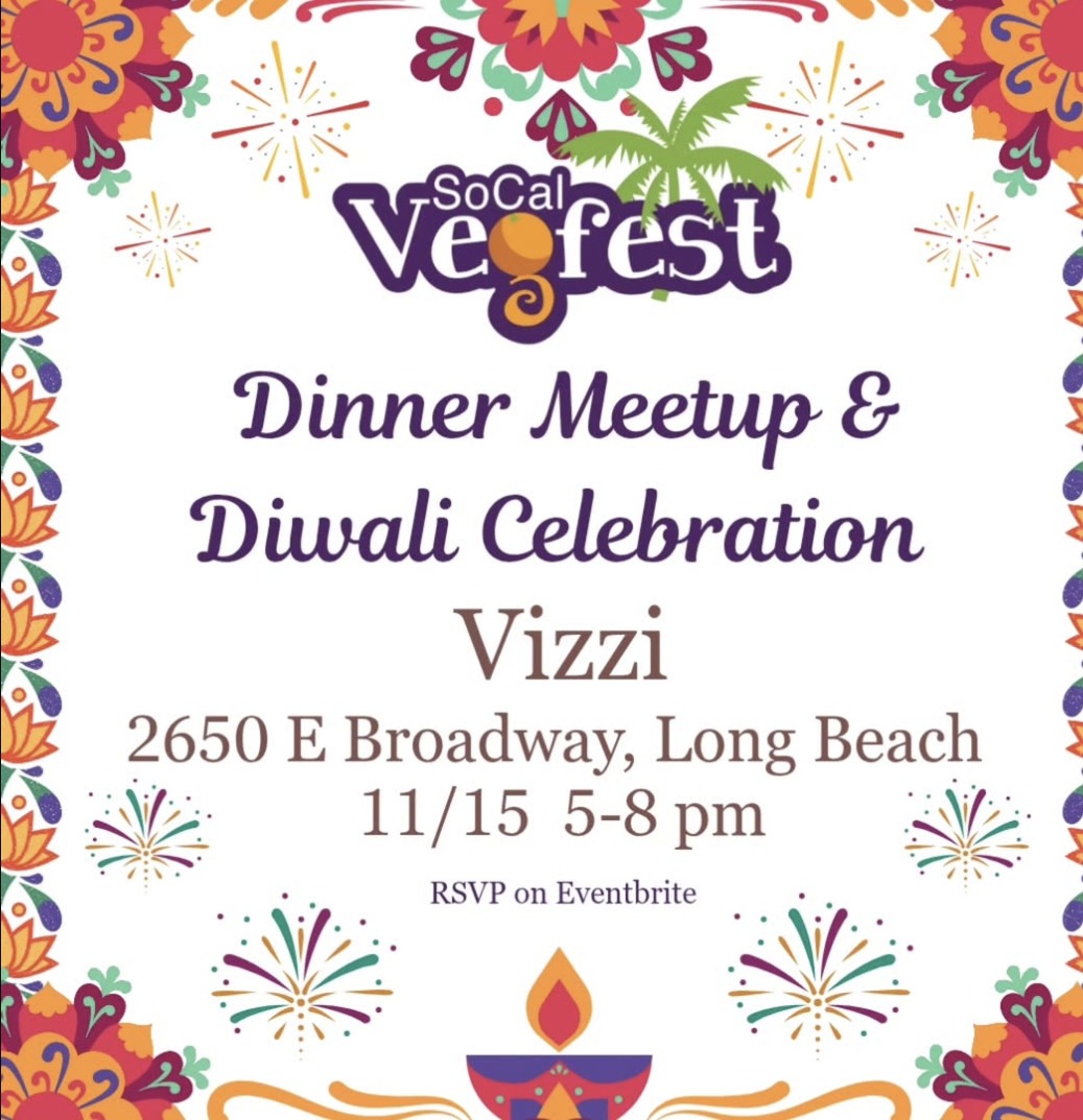 SoCal VegFest Dinner Meetup and Diwali Celebration